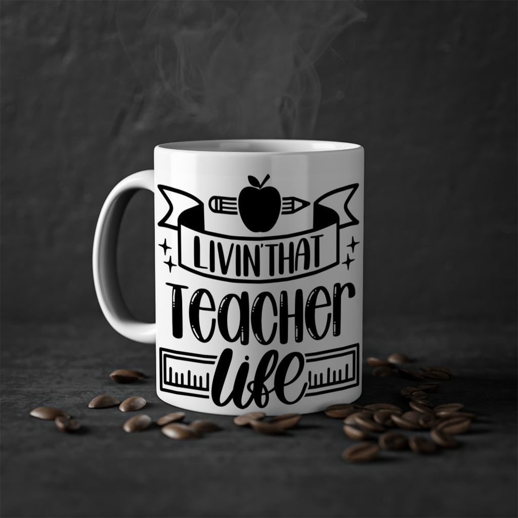 Livin That Teacher Life Style 67#- teacher-Mug / Coffee Cup