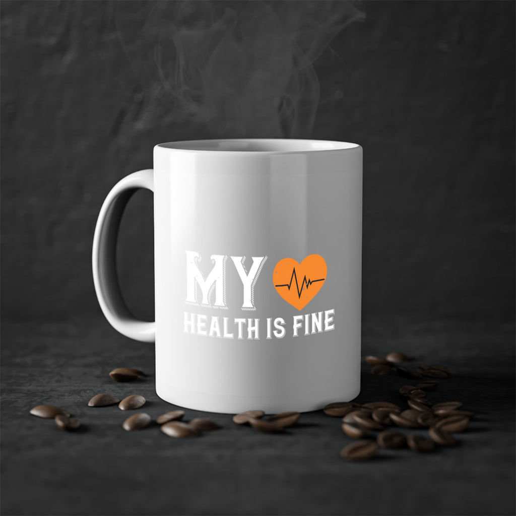 My health is fine Style 21#- World Health-Mug / Coffee Cup