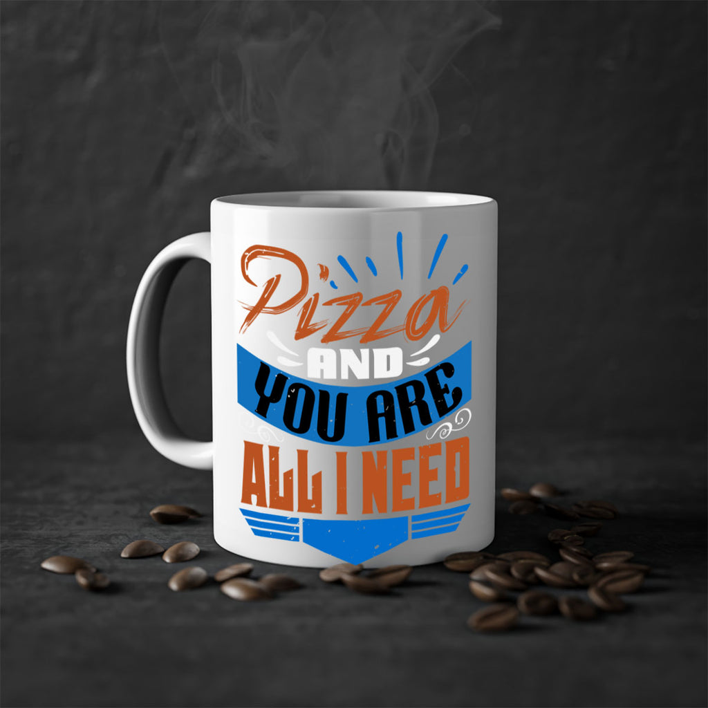 Pizza and you are all I need Style 70#- best friend-Mug / Coffee Cup
