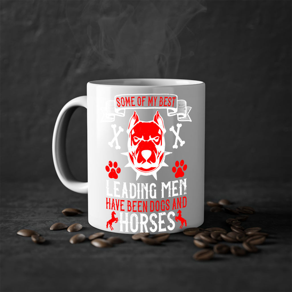 Some of my best leading men have been dogs and horses Style 168#- Dog-Mug / Coffee Cup
