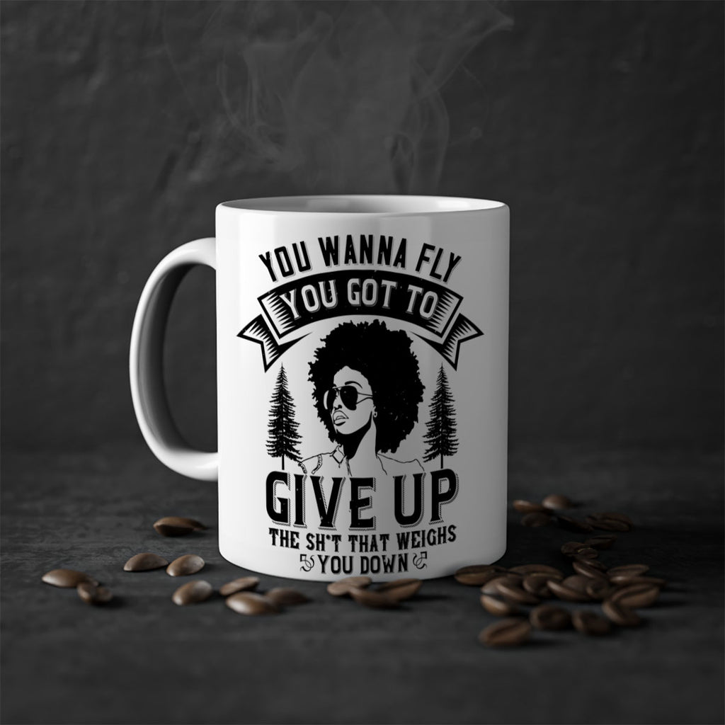 You wanna fly you got to give up the sht that weighs you down Style 47#- Afro - Black-Mug / Coffee Cup