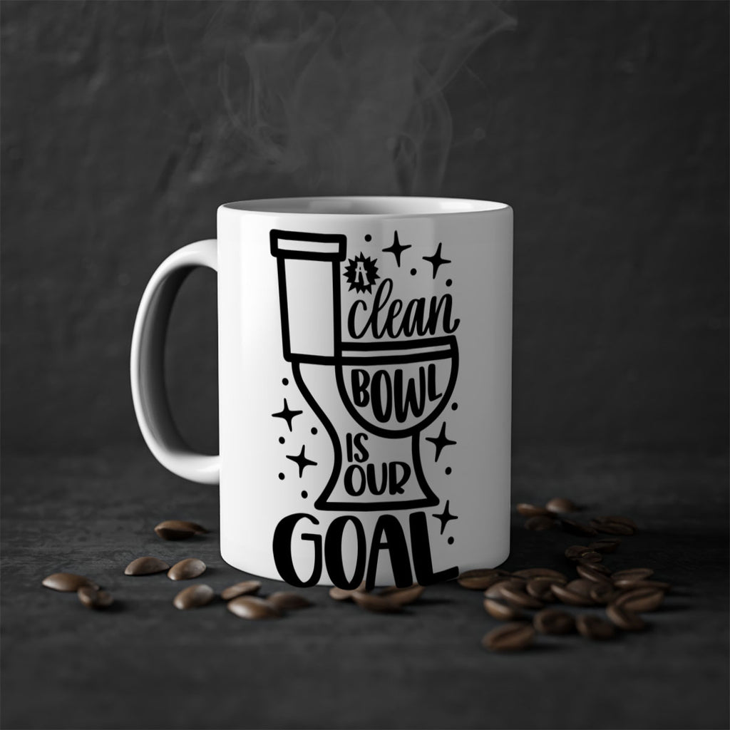 a clean bowl is our goal 49#- bathroom-Mug / Coffee Cup