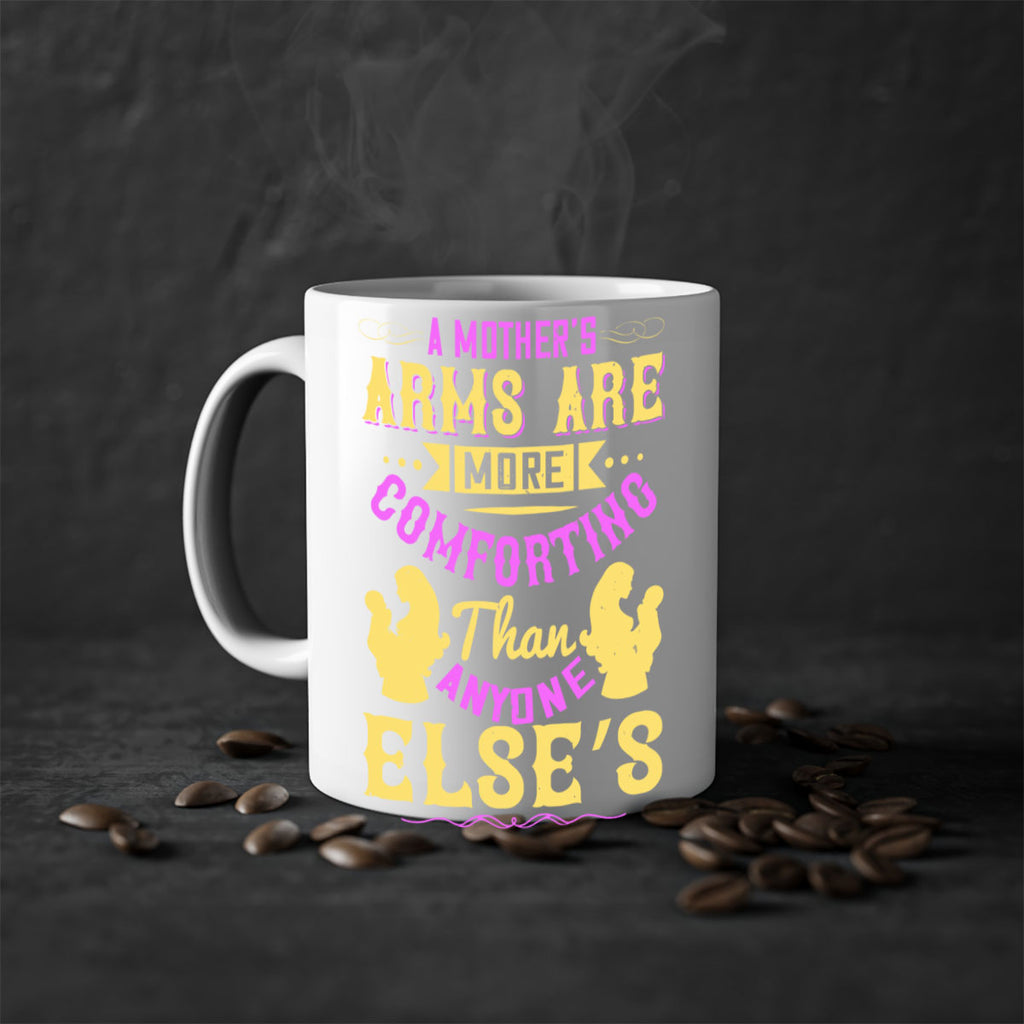 a mother’s arms are more comforting than anyone else’s 235#- mom-Mug / Coffee Cup
