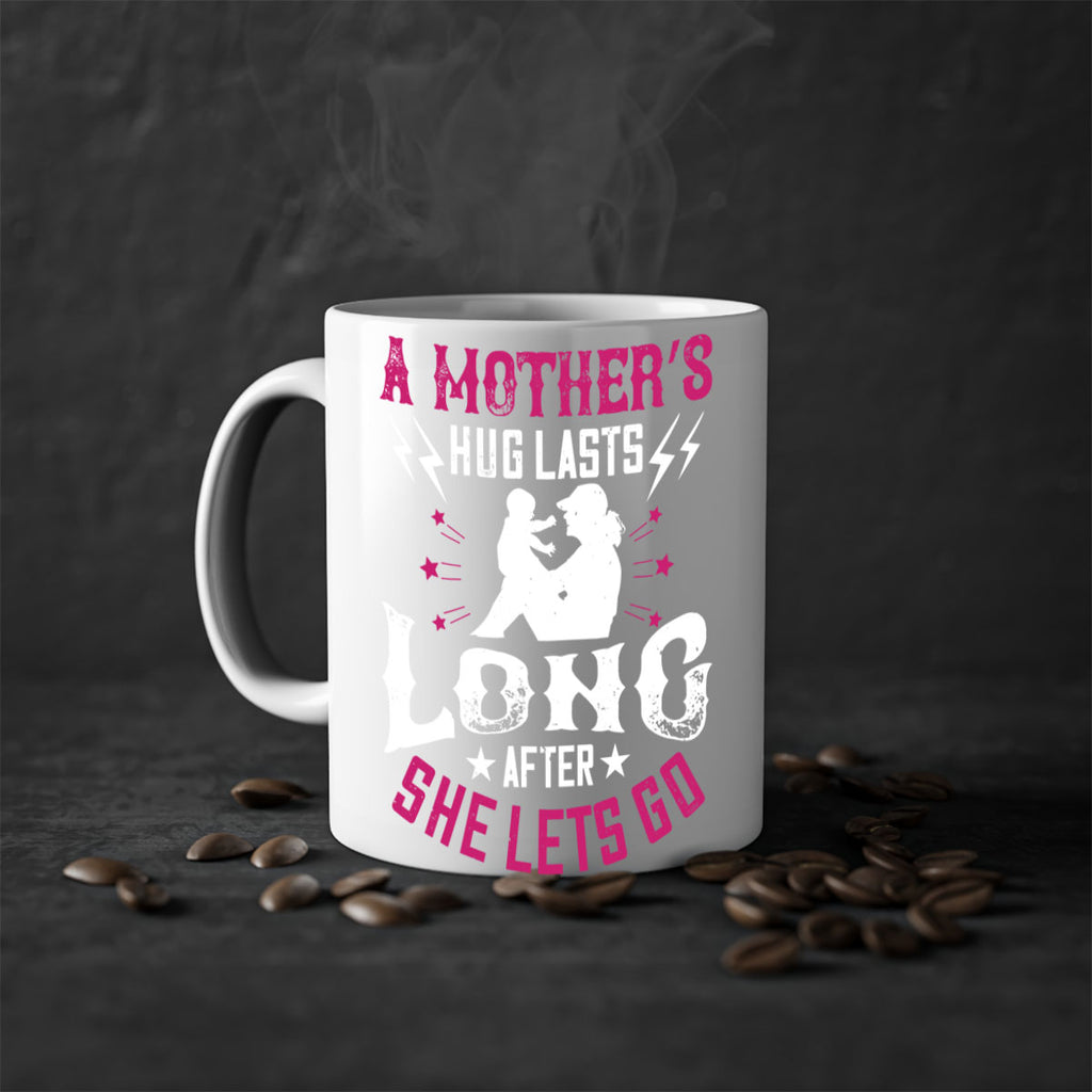 a mother’s hug lasts long after she lets go 232#- mom-Mug / Coffee Cup