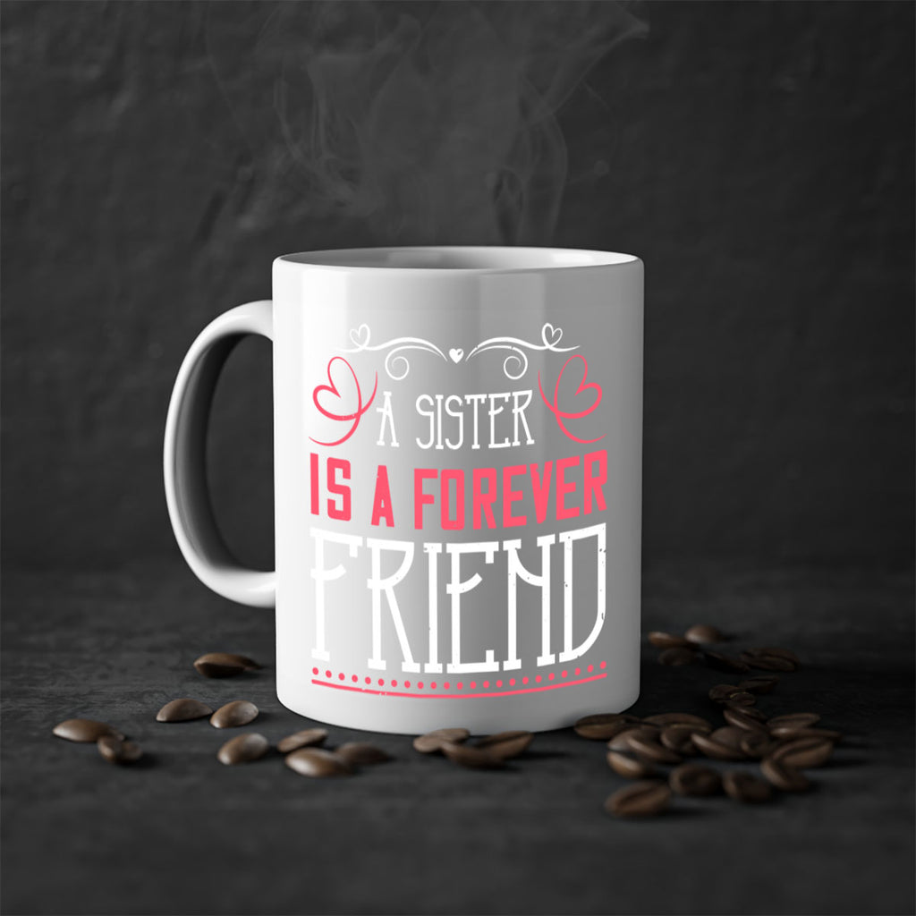 a sister is a forever friend 47#- sister-Mug / Coffee Cup