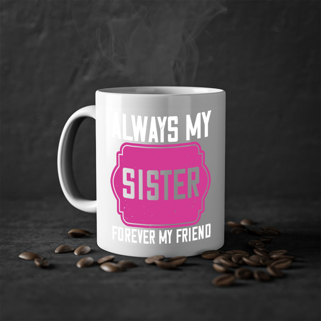 always my sister forever my friend 40#- sister-Mug / Coffee Cup