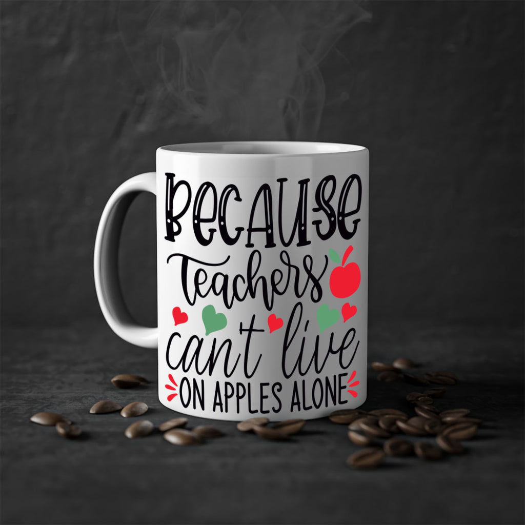 because teachers cant live on apples alone Style 120#- teacher-Mug / Coffee Cup