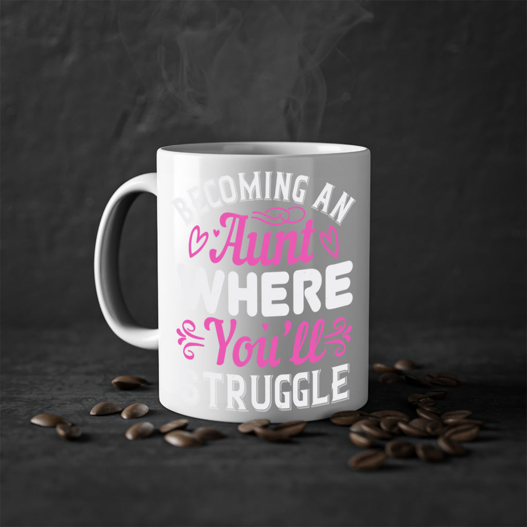 becoming an aunt where you’ll struggle Style 62#- aunt-Mug / Coffee Cup
