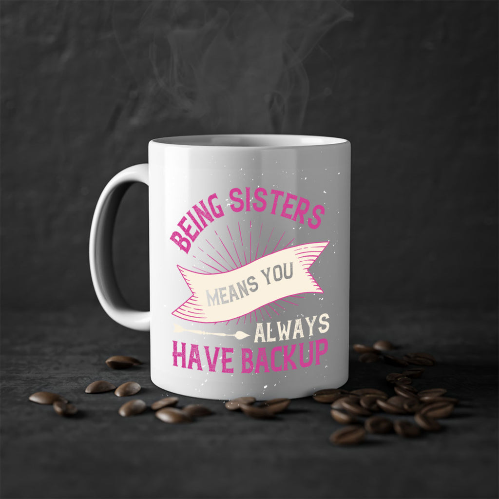 being sisters means you always have backup 35#- sister-Mug / Coffee Cup
