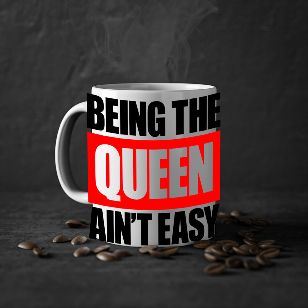 being the queen aint easy 255#- black words - phrases-Mug / Coffee Cup