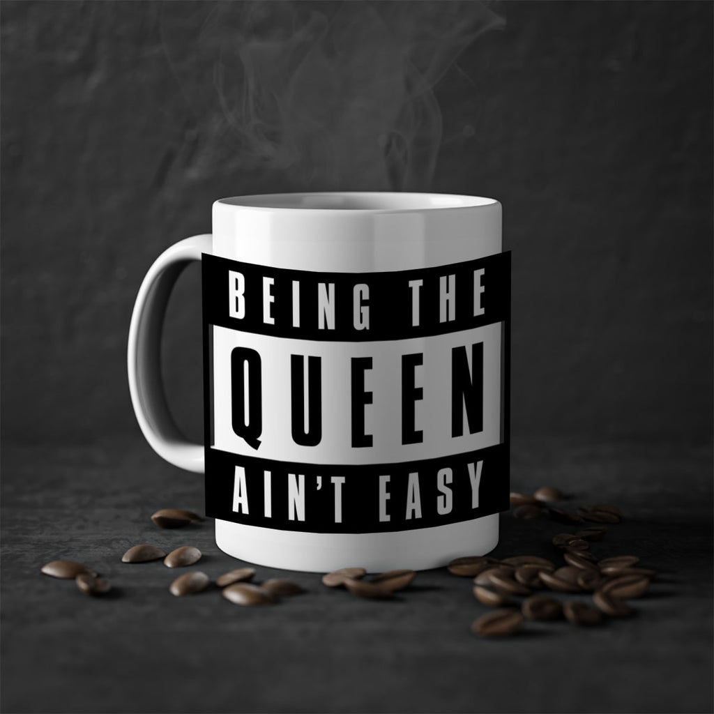 being the queen aint easy 258#- black words - phrases-Mug / Coffee Cup
