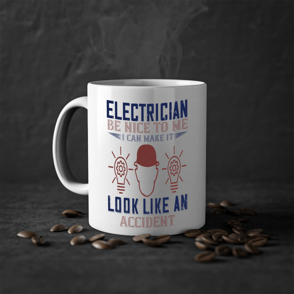 electrician nice to me i can make it look like an accident Style 68#- engineer-Mug / Coffee Cup