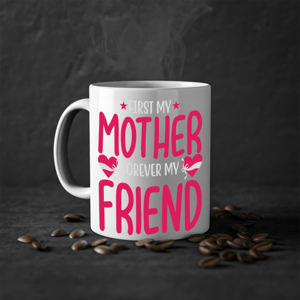 first my mother forever my friend 184#- mom-Mug / Coffee Cup