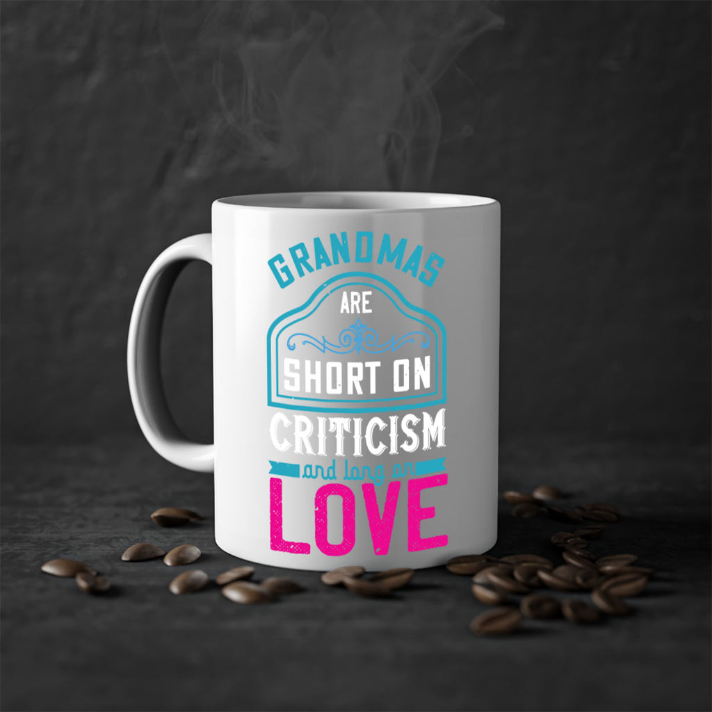 grandmas are short on criticism and long on love 174#- mom-Mug / Coffee Cup