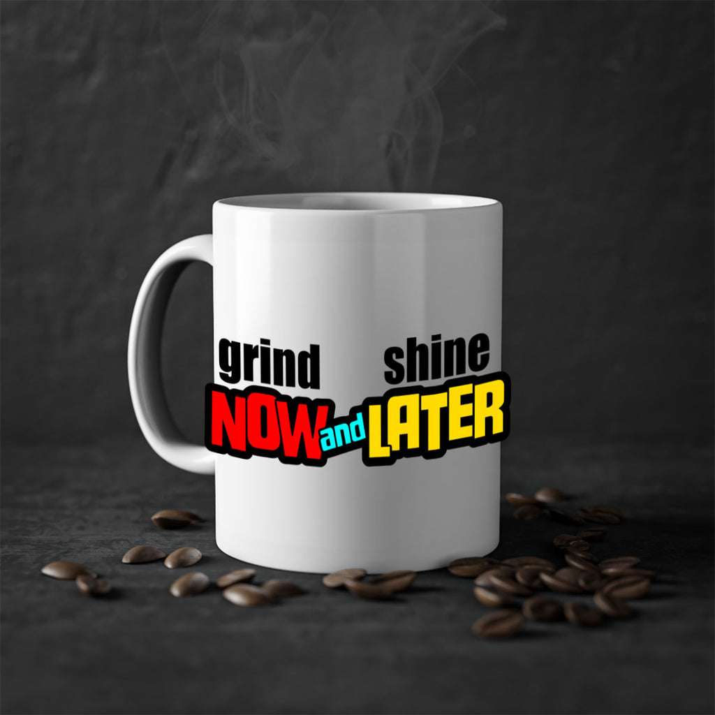 grind now and shine later 142#- black words - phrases-Mug / Coffee Cup