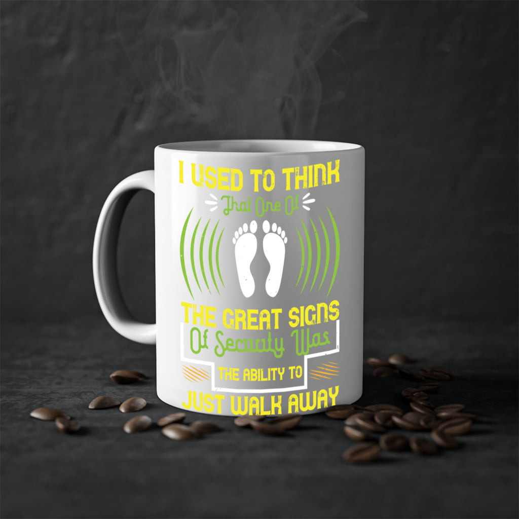 i used to think that one of the great signs of security was the ability to just walk away 59#- walking-Mug / Coffee Cup