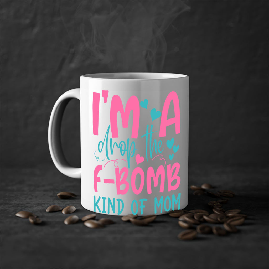 im drop the fbomb kind of mom 337#- mom-Mug / Coffee Cup