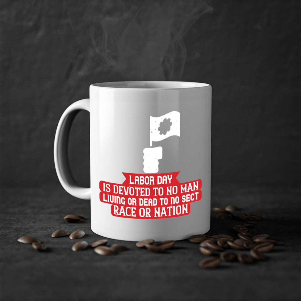 labor day is devoted to no man living or dead to no sect race or nation 33#- labor day-Mug / Coffee Cup