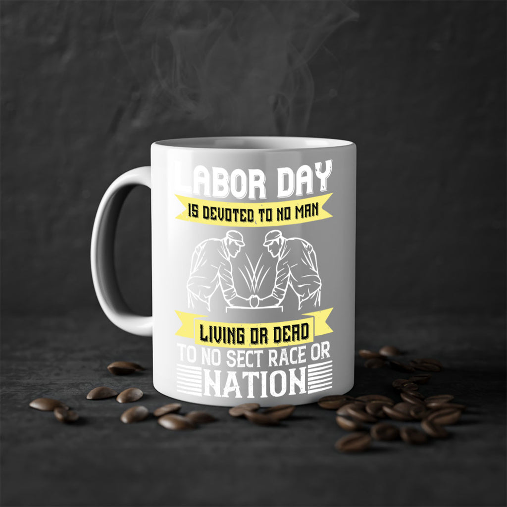 labor day is devoted to no man living or dead to no sect race or nation 39#- labor day-Mug / Coffee Cup
