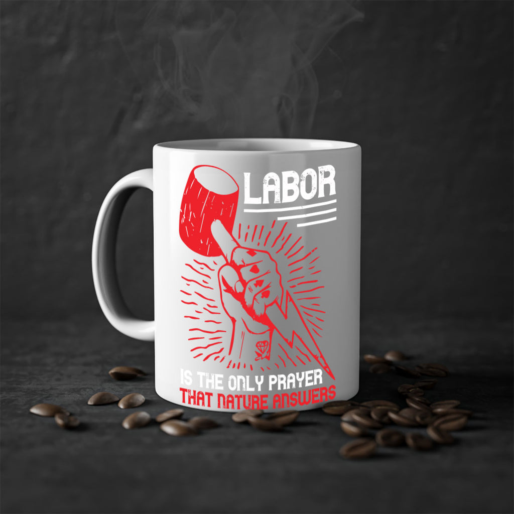 labor is the only prayer that nature answers 30#- labor day-Mug / Coffee Cup