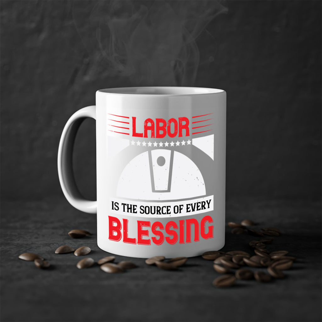 labor is the source of every blessing 29#- labor day-Mug / Coffee Cup