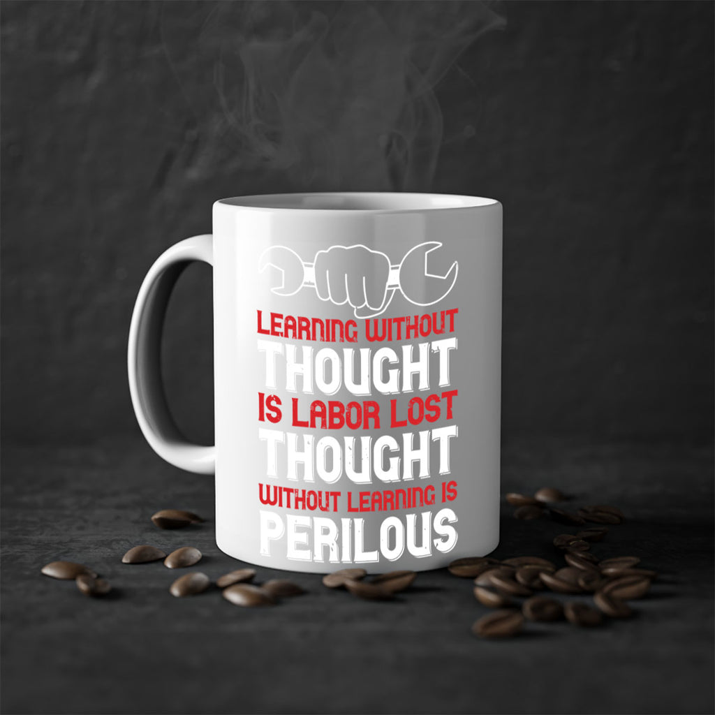 learning without thought is labor lost thought without learning is perilous 26#- labor day-Mug / Coffee Cup