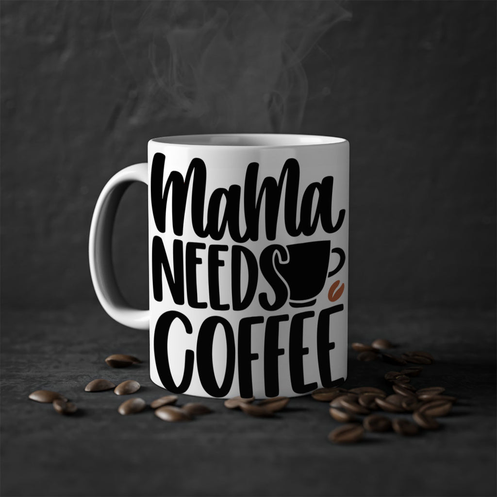 mama needs coffee 68#- coffee-Mug / Coffee Cup