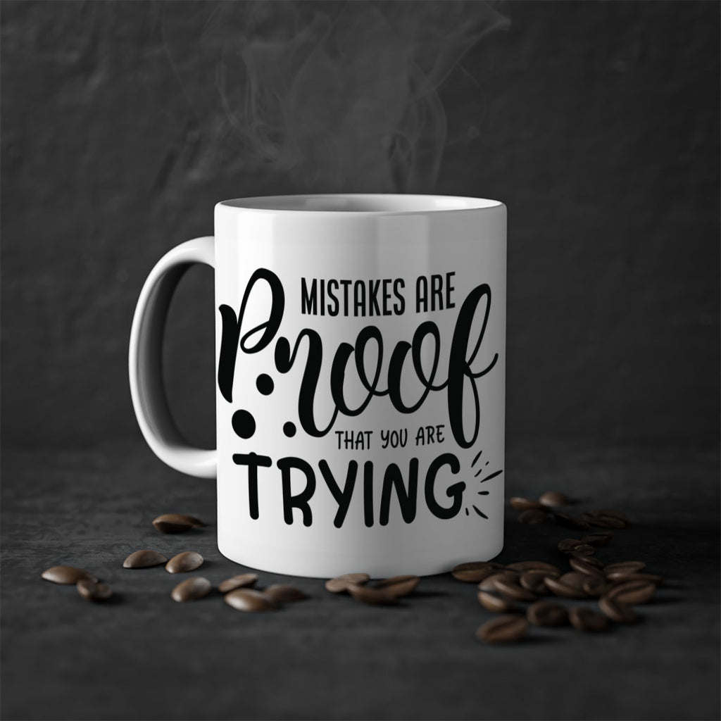 mistakes are proof that you are trying Style 85#- motivation-Mug / Coffee Cup