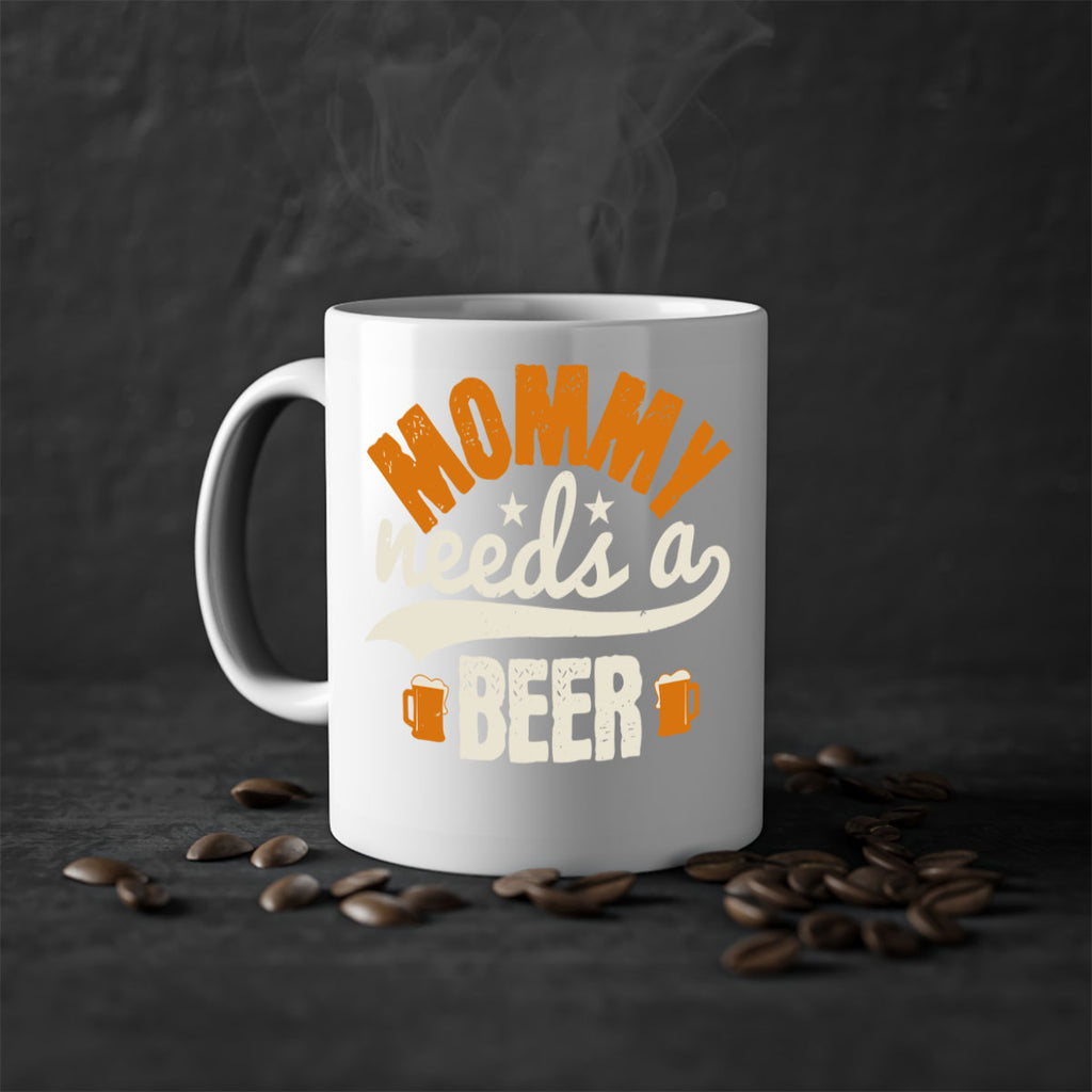 mommy needs a beer 60#- beer-Mug / Coffee Cup