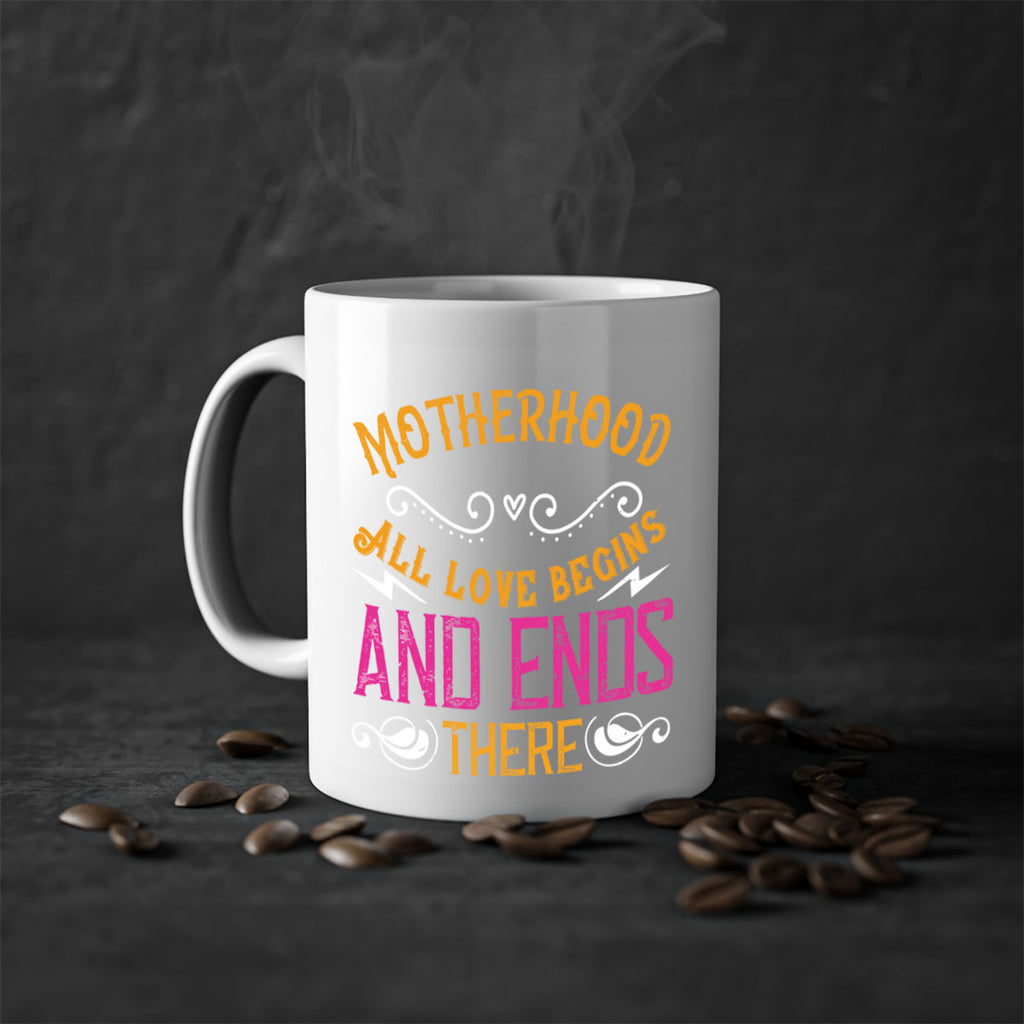 motherhood all love begins and ends there 99#- mom-Mug / Coffee Cup