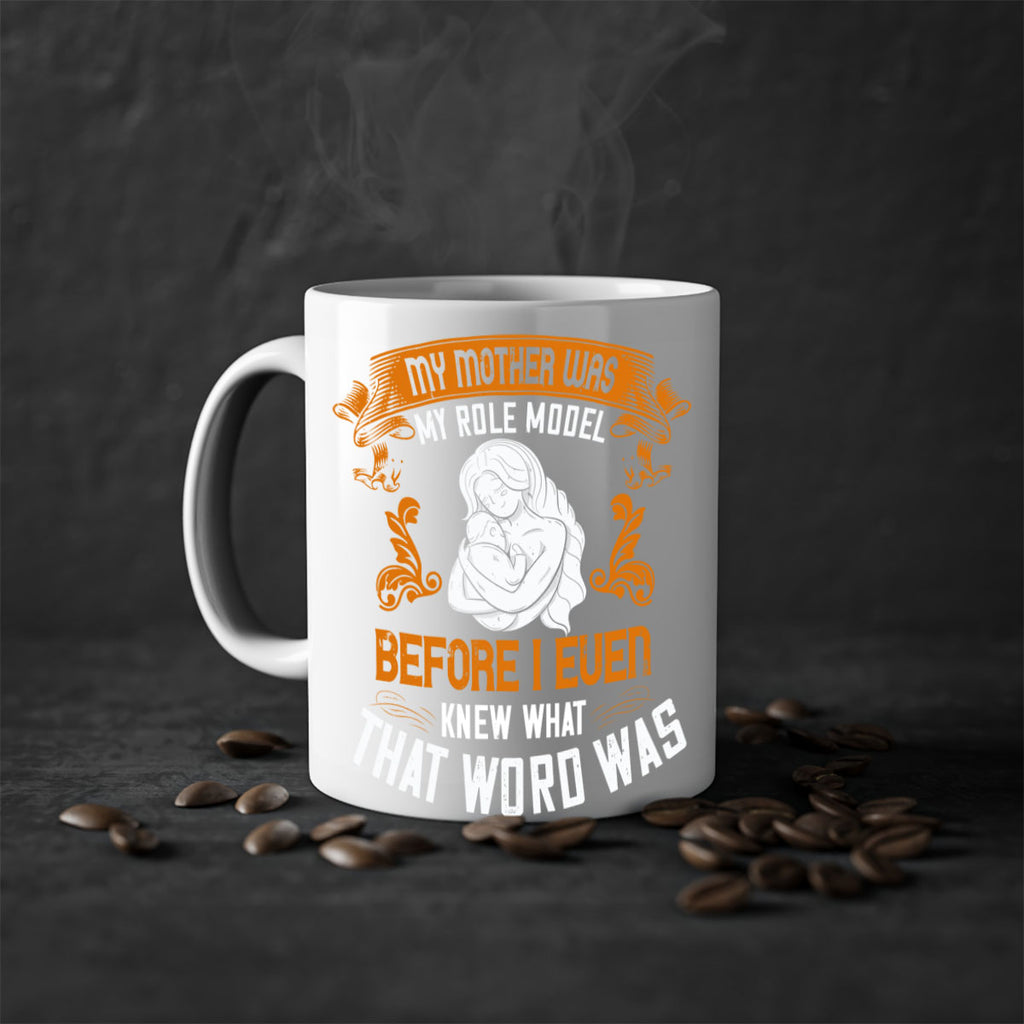 my mother was my role model before i even knew what that word was 83#- mom-Mug / Coffee Cup