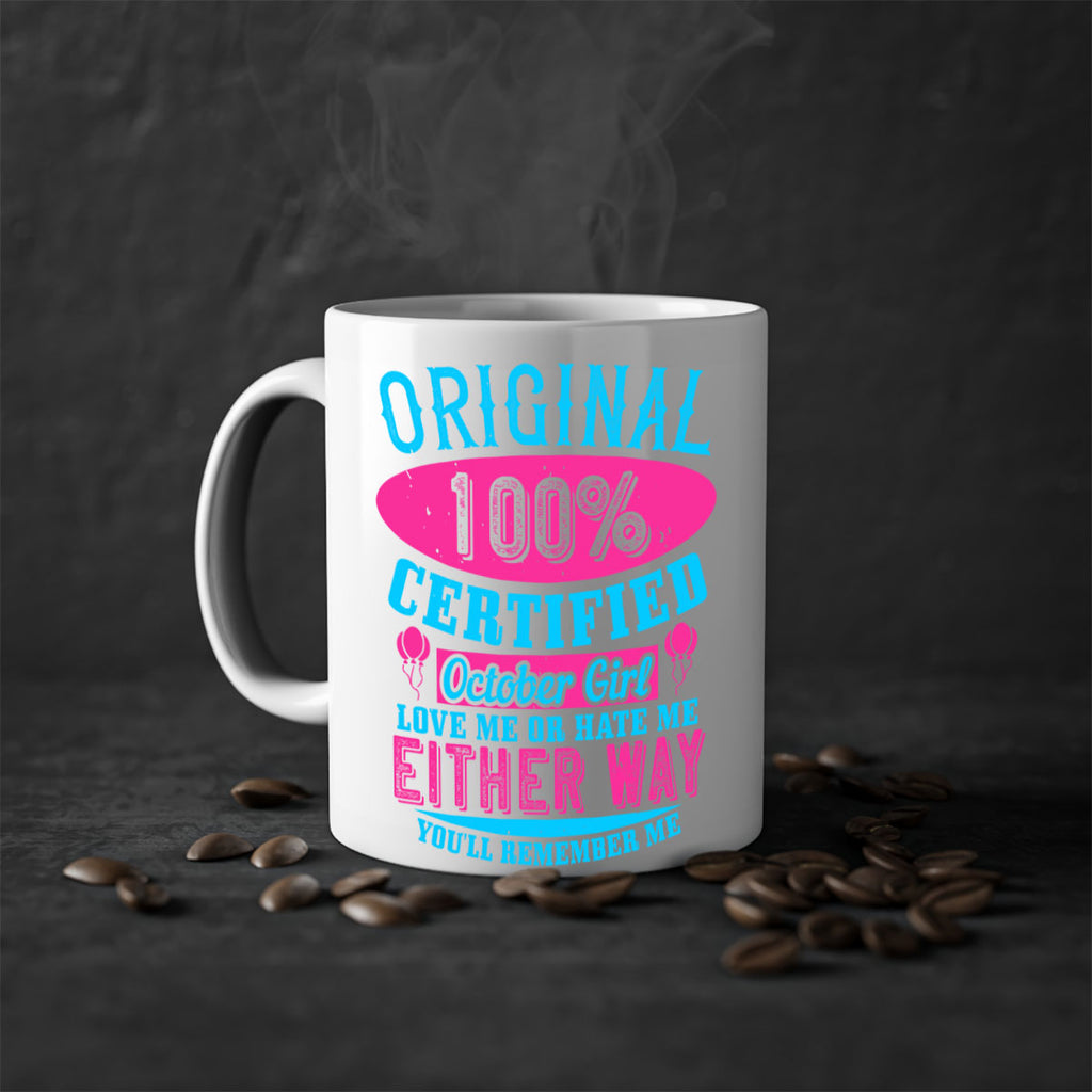 original certified october girl love me or hate me either way youll remember me Style 46#- birthday-Mug / Coffee Cup