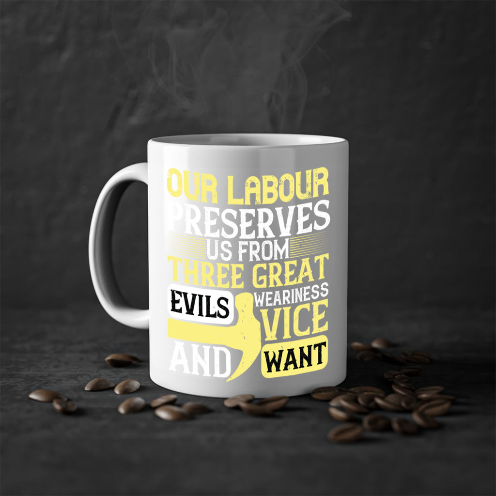 our labour preserves us from three great evils — weariness vice and want 20#- labor day-Mug / Coffee Cup