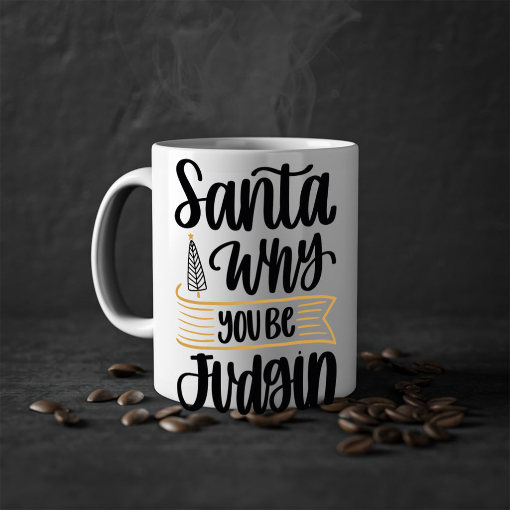 santa why you be judgin 58#- christmas-Mug / Coffee Cup