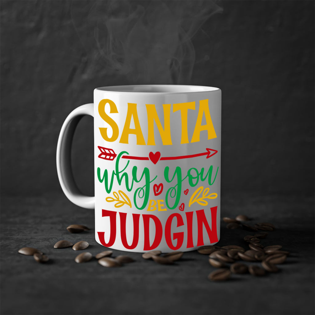 santa why you be judging style 611#- christmas-Mug / Coffee Cup