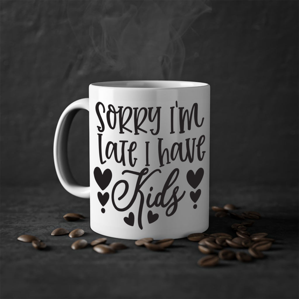 sorry im late i have kids 367#- mom-Mug / Coffee Cup