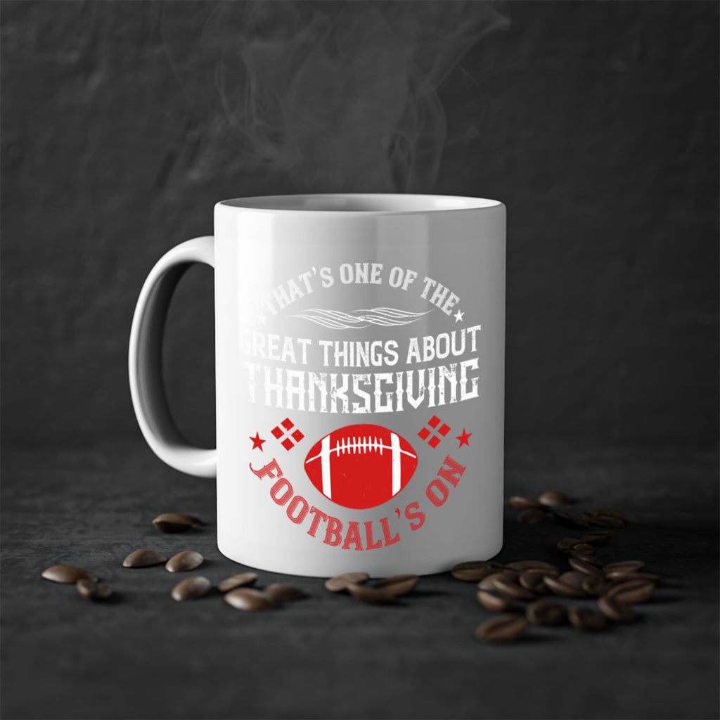 that’s one of the great things about thanksgiving football’s on 5#- thanksgiving-Mug / Coffee Cup