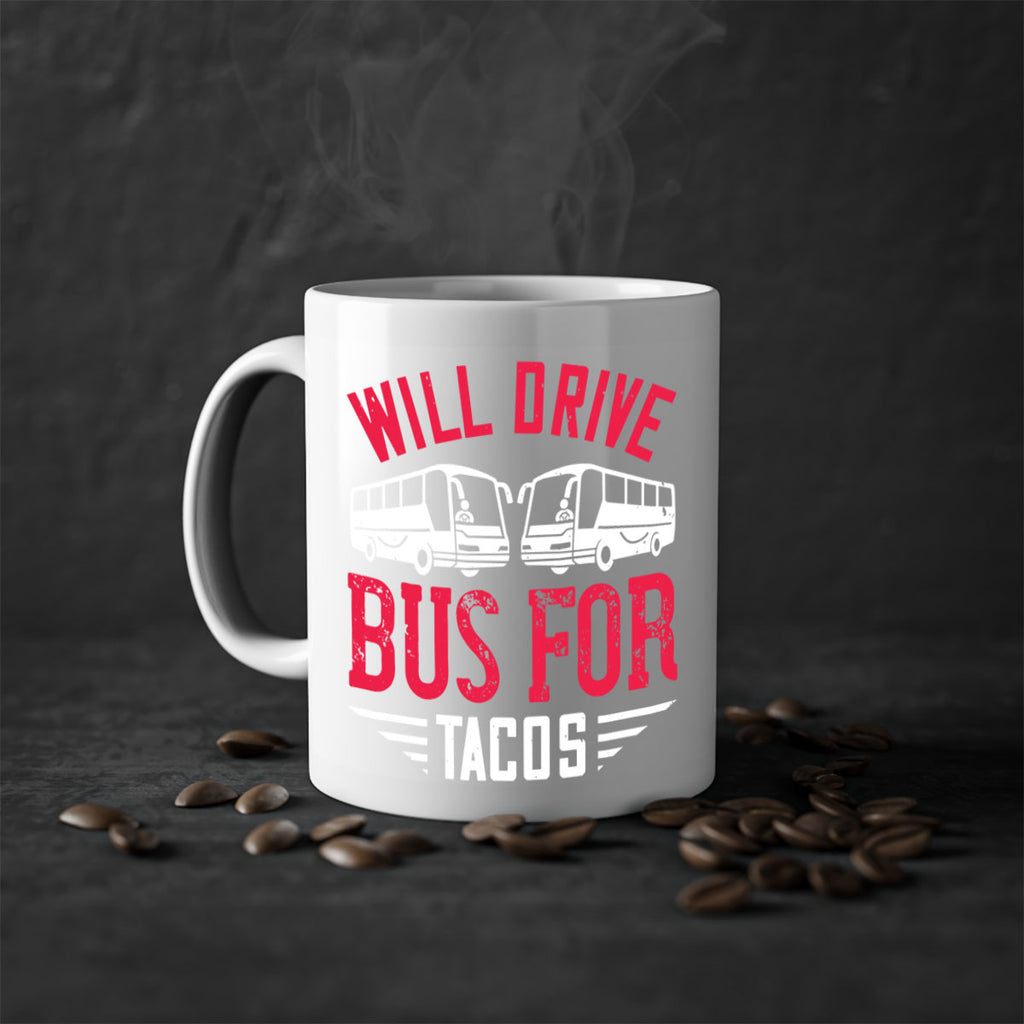 will drive bus for tacos Style 7#- bus driver-Mug / Coffee Cup