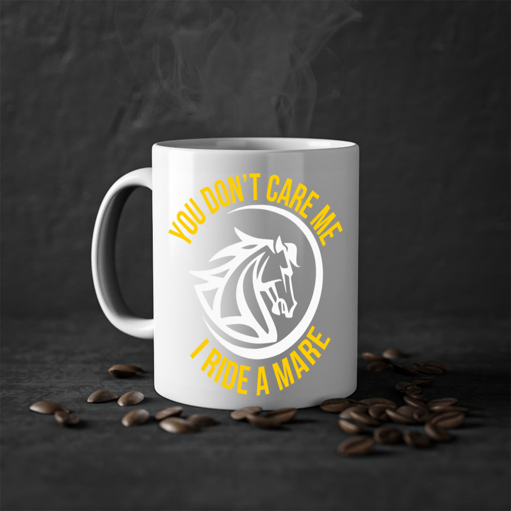 you don’t care me i ride a mare Style 1#- horse-Mug / Coffee Cup