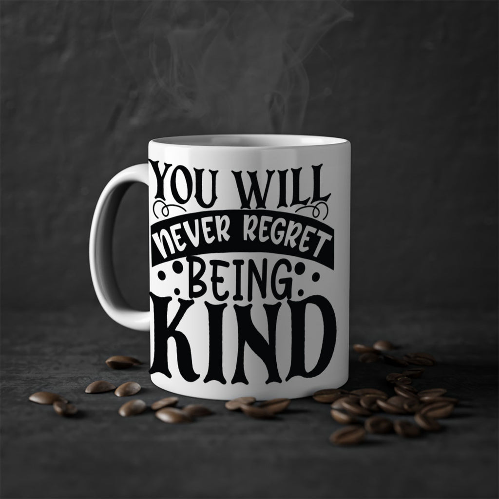 you will never regret being kind Style 55#- motivation-Mug / Coffee Cup