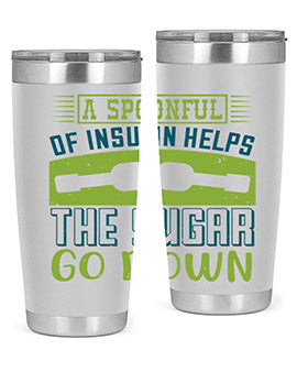 A Spoon Full Of Insulin Helps The Sugar Go Down Style 39#- diabetes- Tumbler