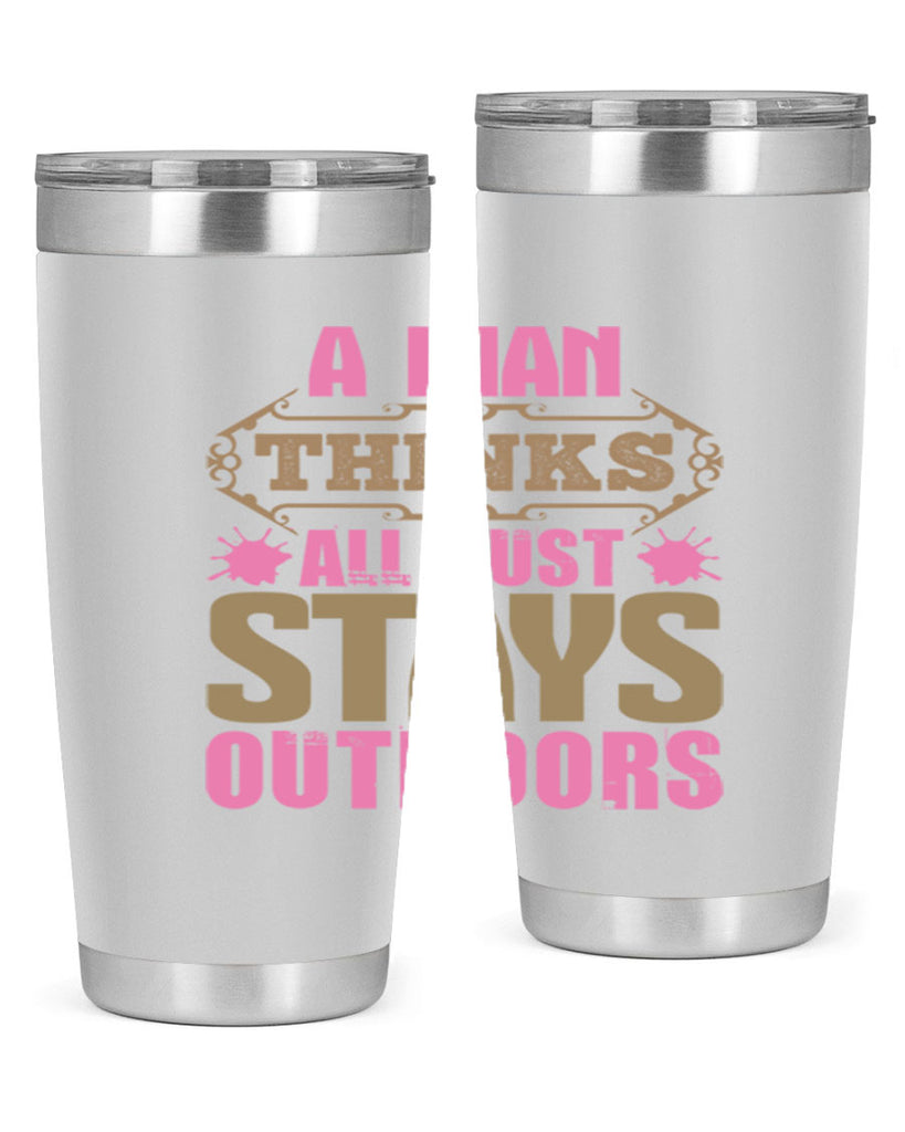 A man thinks all dust stays outdoors Style 6#- cleaner- tumbler