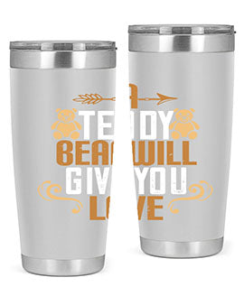 A teddy bear will give you love 2#- Bears- Tumbler