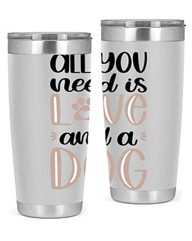 All You Need Is Love Style 36#- dog- Tumbler