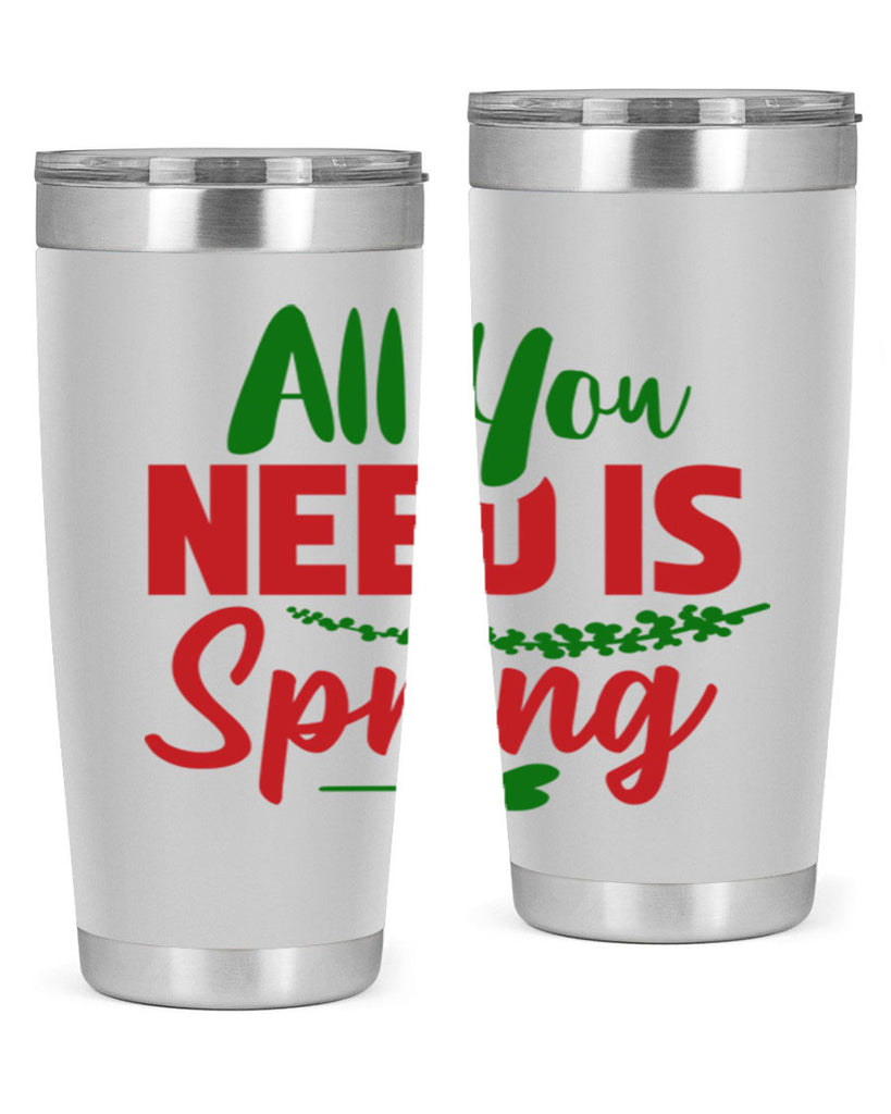 All You Need is Spring 17#- spring- Tumbler