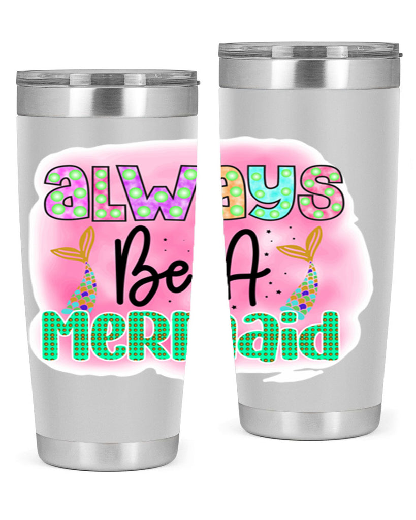 Always Be A Mermaid 13#- mermaid- Tumbler