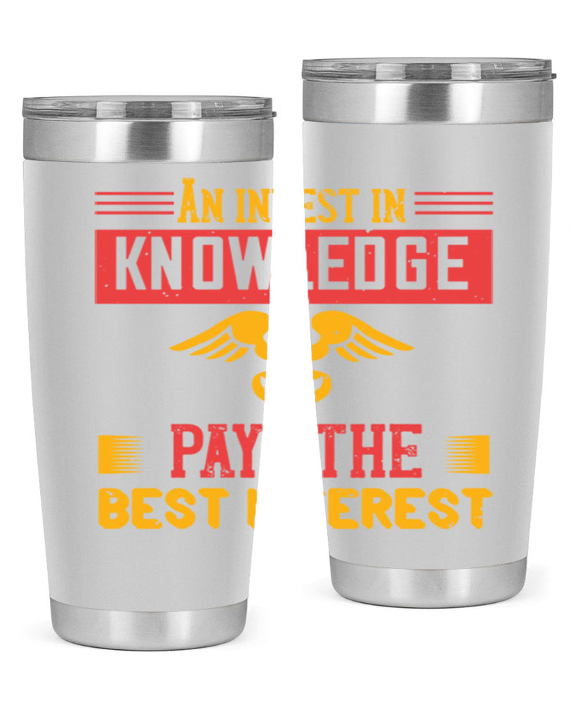 An invest in knowledge pays the best interest Style 228#- nurse- tumbler
