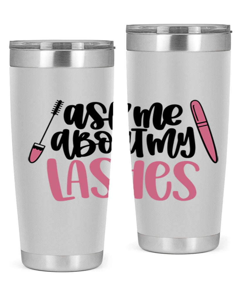 Ask Me About My Lashes Style 144#- make up- Tumbler