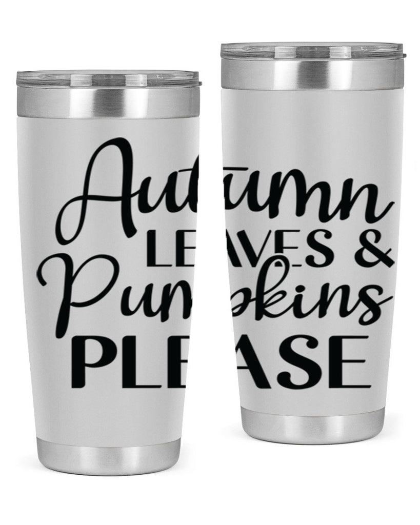 Autumn Leaves And Pumpkins Please 28#- fall- Tumbler