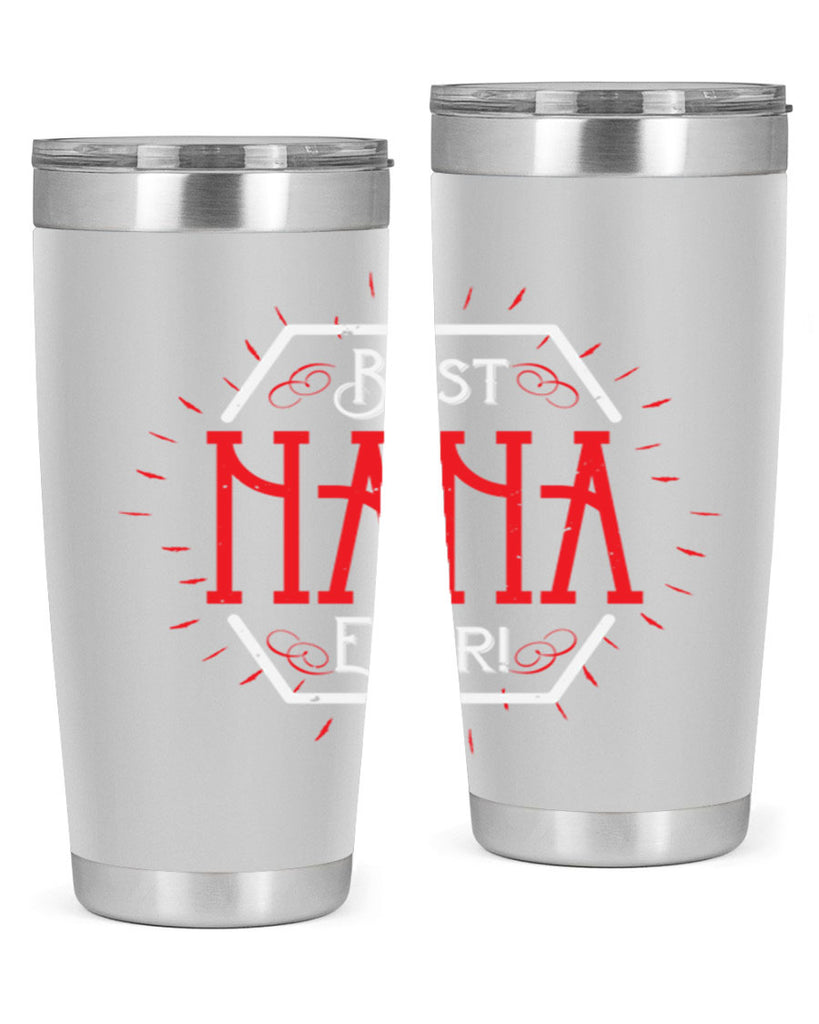 BEST NANA EVER 36#- grandma - nana- Tumbler